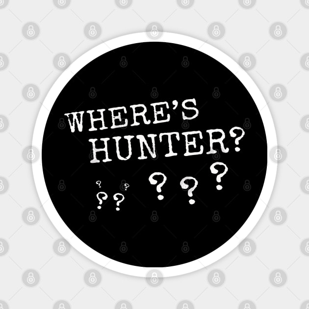 Funny Where's Hunter Magnet by Dibble Dabble Designs